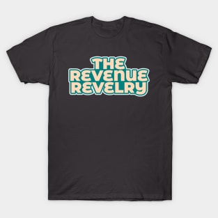 The Revenue Revelry T-Shirt